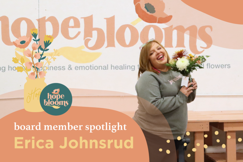 woman holding flowers with text reading "board member spotlight Erica Johnsrudl"