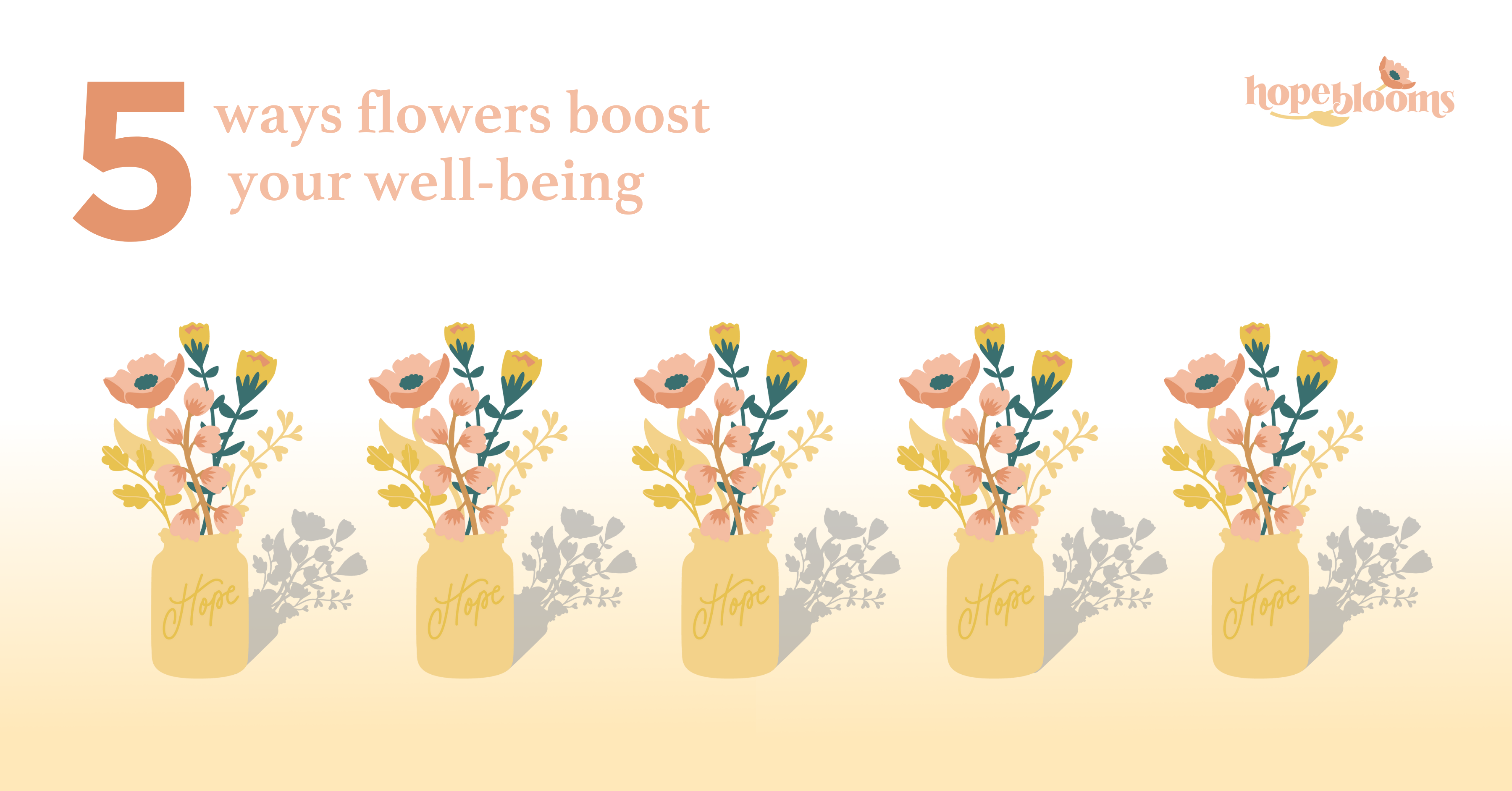 5 Ways Flowers Boost your Well-being - Hope Blooms