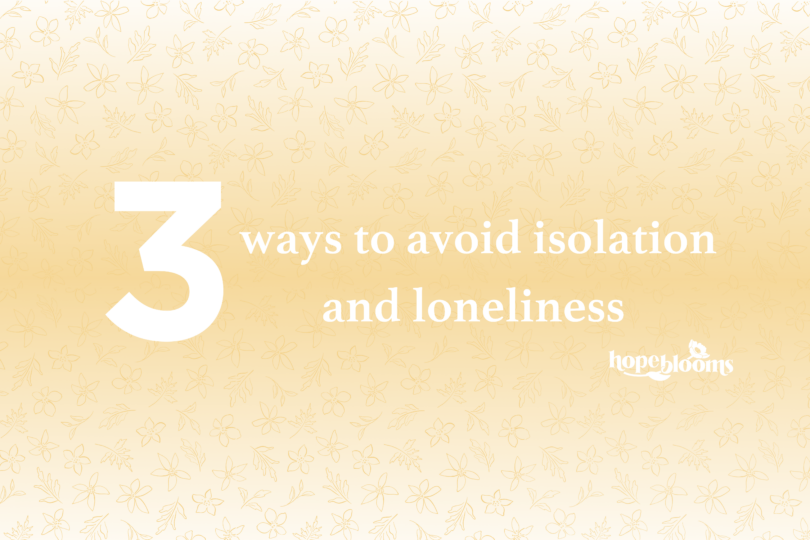 Text "3 Ways to avoid isolation and loneliness" with floral accents on ombre background